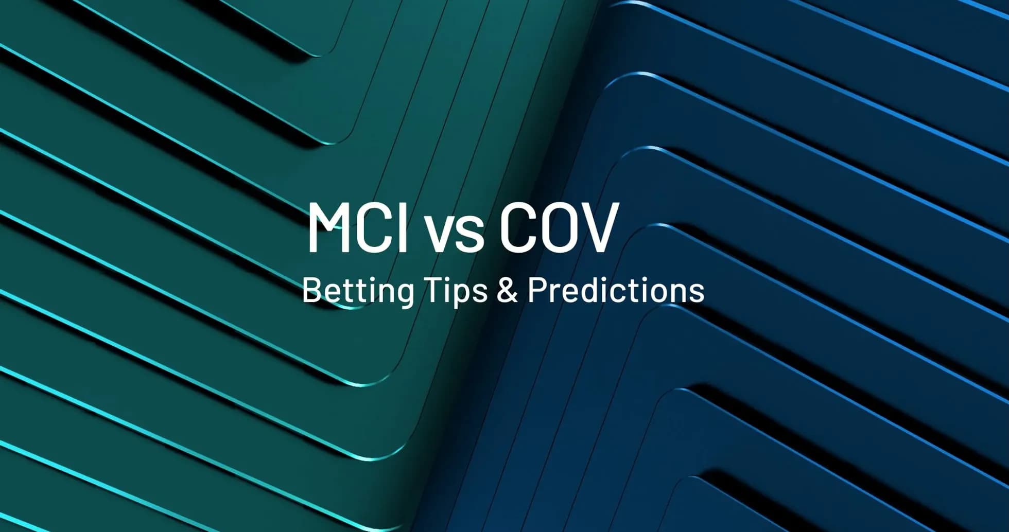 Graphic displaying MCI vs COV betting tips