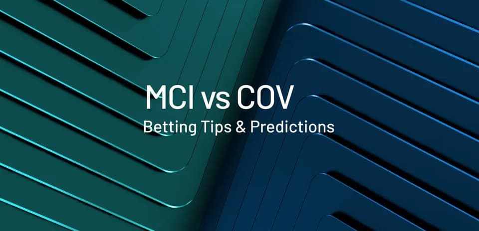 Graphic displaying MCI vs COV betting tips