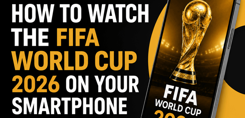 Stream the FIFA World Cup 2026 Live on Your Smartphone in Nigeria