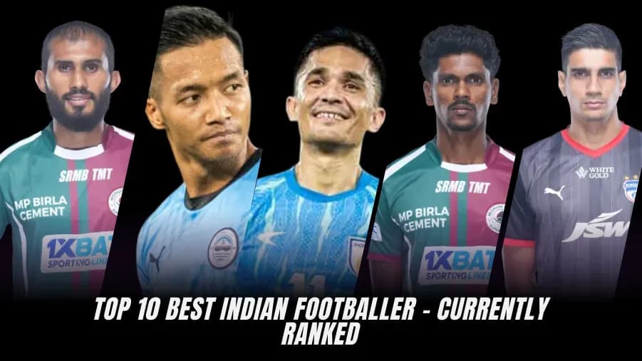 Top 10 Indian Footballers: Ranking the Best Players in Indian Football Today Top 10 Indian Footballers: Ranking the Best Players in Indian Football Today